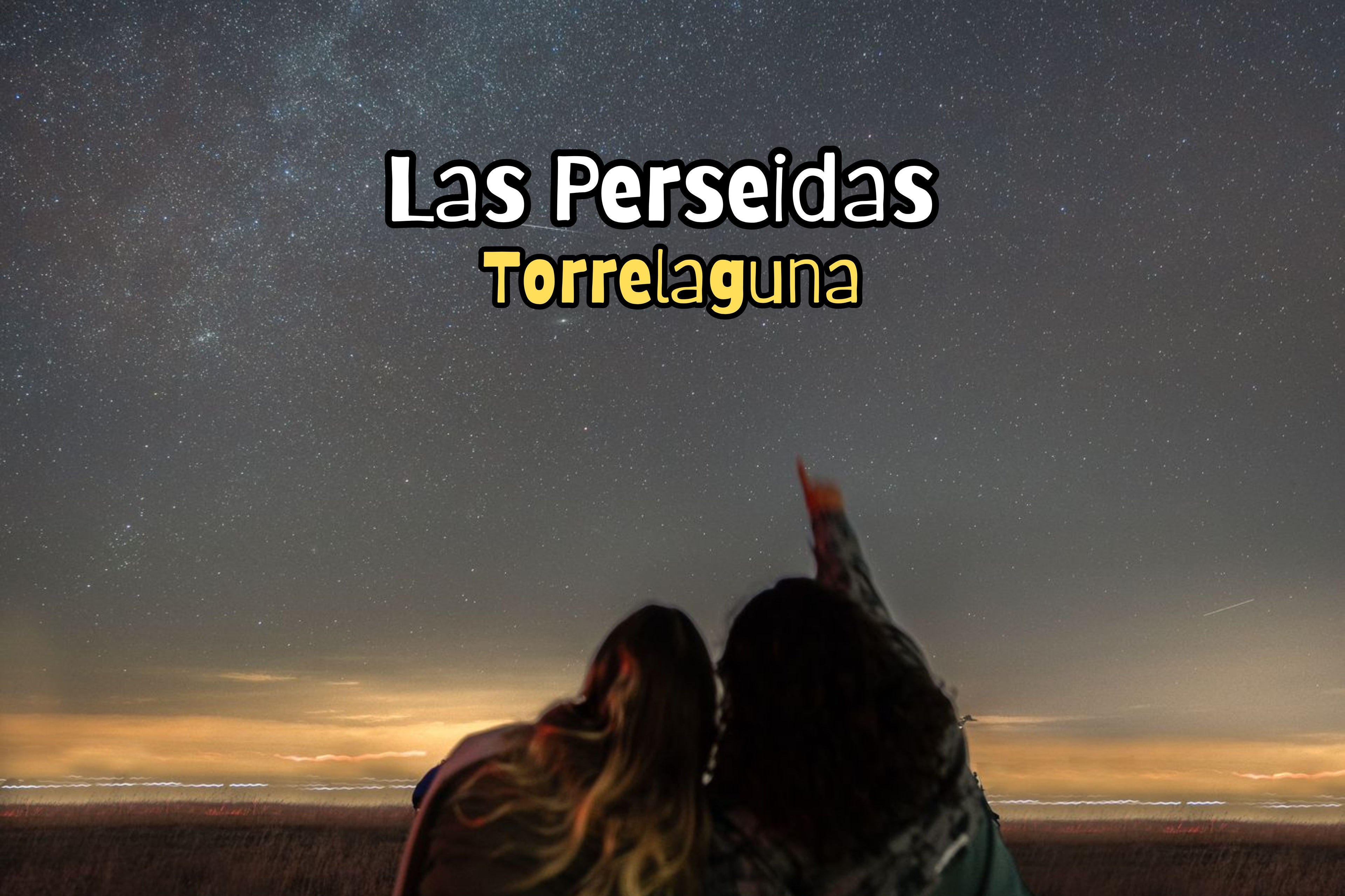 Ruta nocturna y las mágicas Perseidas